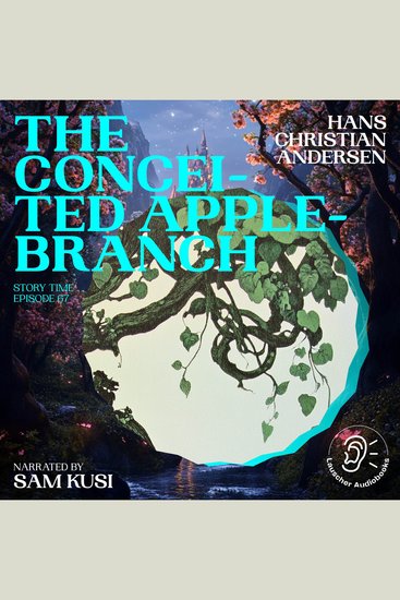 Conceited Apple-Branch The (Story Time Episode 67) - cover