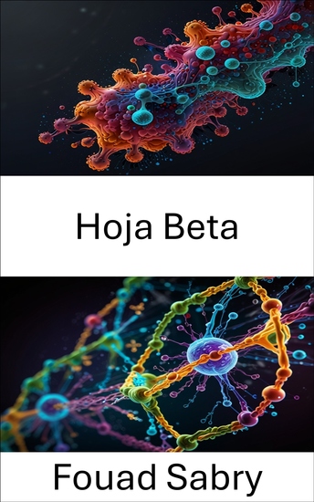 Hoja Beta - Dinámica estructural y mecanismos de plegamiento en la arquitectura de proteínas - cover