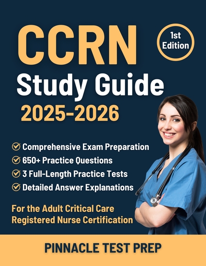 CCRN Study Guide 2025-2026 - Exam Preparation with 650+ Practice Questions 3 Full-Length Practice Tests and Detailed Answer Explanations for the Adult Critical Care Registered Nurse Certification - cover