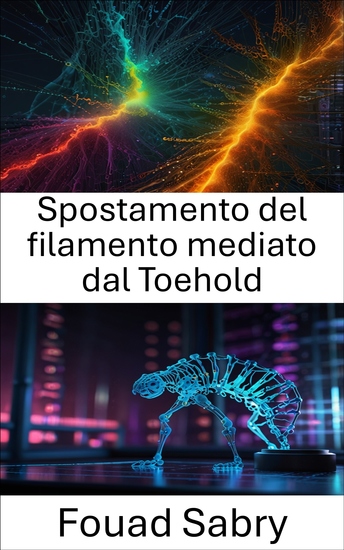 Spostamento del filamento mediato dal Toehold - Controllo molecolare dell'ibridazione del DNA e dello scambio di filamenti - cover