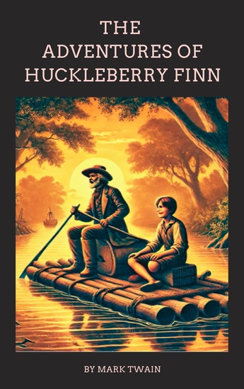 The Adventures of Huckleberry Finn - A Journey of Freedom and Friendship - cover
