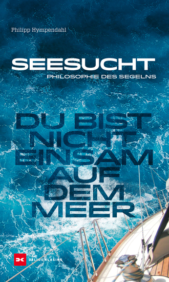 Seesucht - Du bist nicht einsam auf dem Meer - Philosophie des Segelns - cover