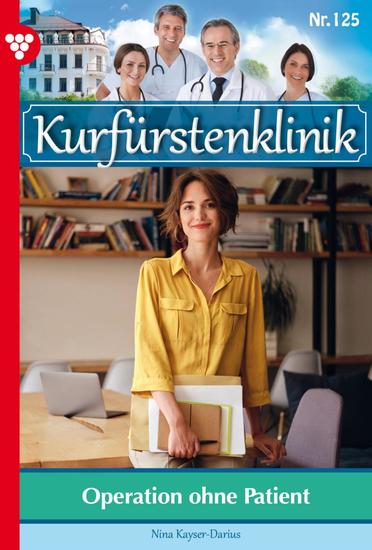 Operation ohne Patient - Kurfürstenklinik 125 – Arztroman - cover