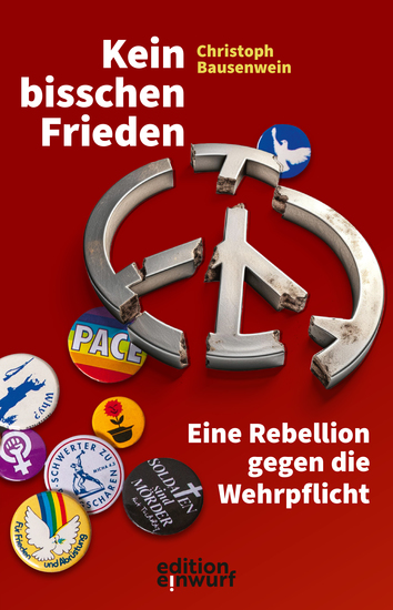 Kein bisschen Frieden - Eine Rebellion gegen die Wehrpflicht - cover