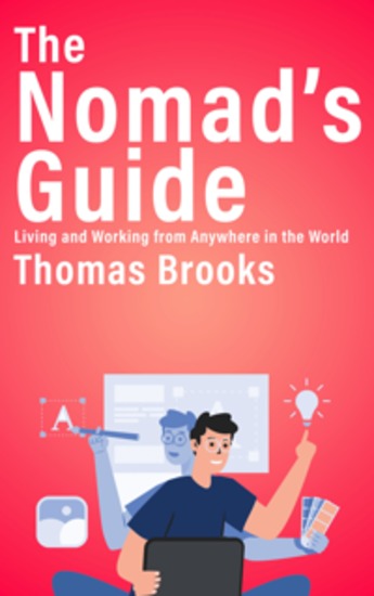 The Nomad’s Guide - Living and Working from Anywhere in the World - cover