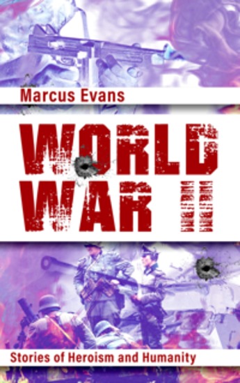 World War II - Stories of Heroism and Humanity - cover