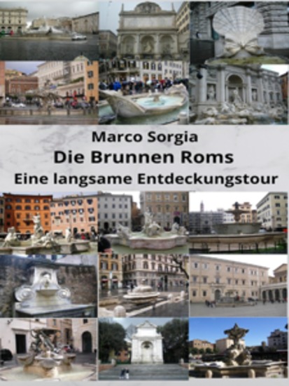Die Brunnen Roms Eine langsame Entdeckungstour - cover