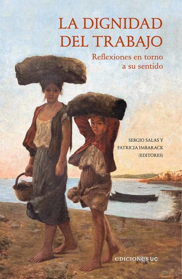 La dignidad del trabajo - Reflexiones en torno a su sentido - cover