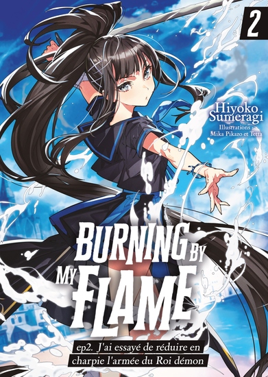 Burning By My Flame (Francais Light Novels) – ep2 J'ai essayé de réduire en charpie l'armée du Roi démon - cover