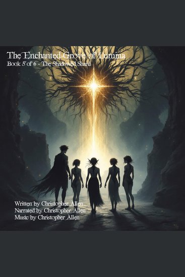 The Enchanted Grove of Lumina - Book 5 of 6 - The Shadowed Shard - cover