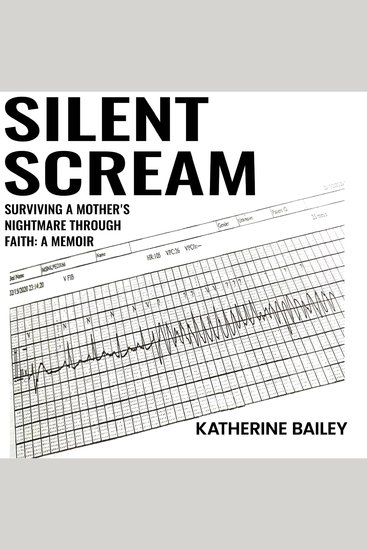 Silent Scream - Surviving a Mother's Nightmare through Faith - cover