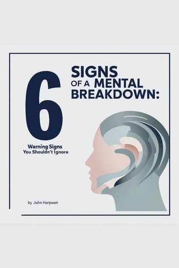 6 Signs of a Mental Breakdown - Warning Signs You Shouldn't Ignore - cover