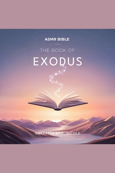 Book of Exodus The - ASMR - The Sacred Scripture in a Soothing Voice – For Sleep and Meditation - cover