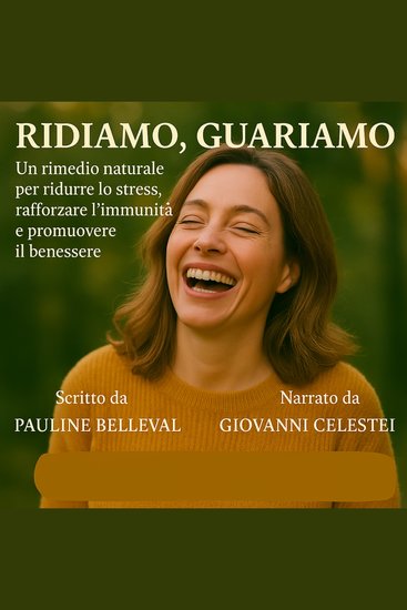 RIDIAMO GUARIAMO - Un rimedio naturale per ridurre lo stress rafforzare l'immunità e promuovere il benessere - cover