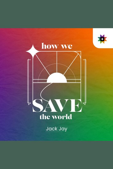 How we save the world - The Fight to Rewrite Our Future Begins Now - cover