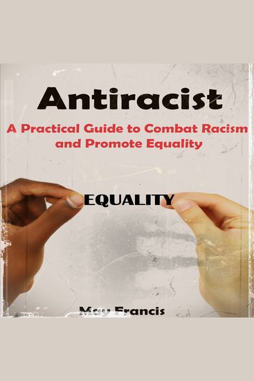 Antiracist - A Practical Guide to Combat Racism and Promote Equality - cover