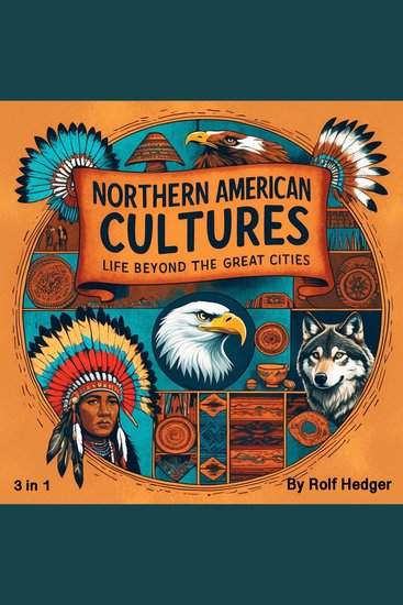 Northern American Cultures - Life Beyond the Great Cities (3 in 1) - cover