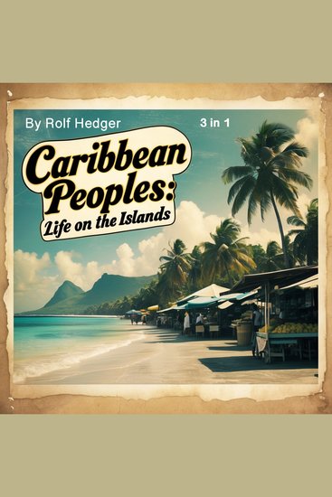 Caribbean Peoples - Life on the Islands (3 in 1) - cover
