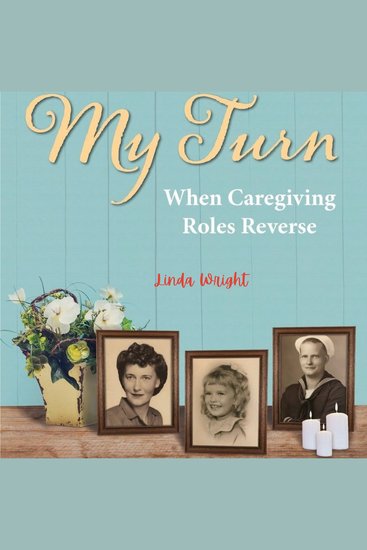 My Turn - When Caregiving Roles Reverse - cover