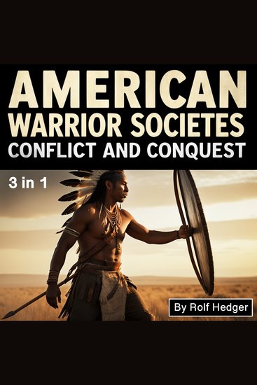 American Warrior Societies - Conflict and Conquest (3 in 1) - cover