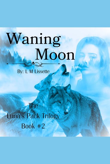 Waning Moon - Book #2 of The Luna's Pack Trilogy - cover