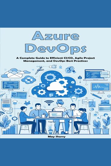 Azure DevOps - A Complete Guide to Efficient CI CD Agile Project Management and DevOps Best Practices - cover