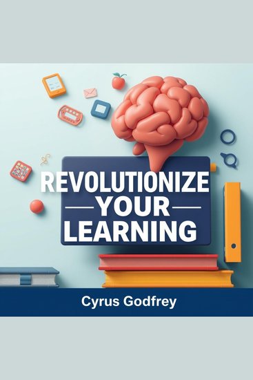 Revolutionize Your Learning: Secrets to Retain Knowledge Effortlessly - "Transform your learning! Discover powerful audio lessons to effortlessly retain knowledge and ace your exams" - cover
