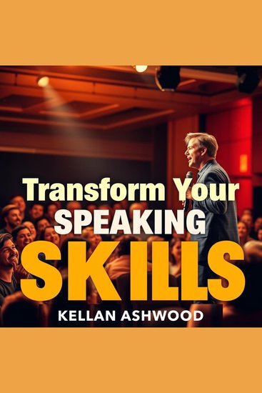Transform Your Speaking Skills to Captivate and Inspire - "Elevate your speaking skills! Discover dynamic audio lessons for captivating and inspiring communication" - cover