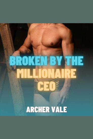 Broken by the Millionaire CEO (Gay Chastity Training Erotica) - cover