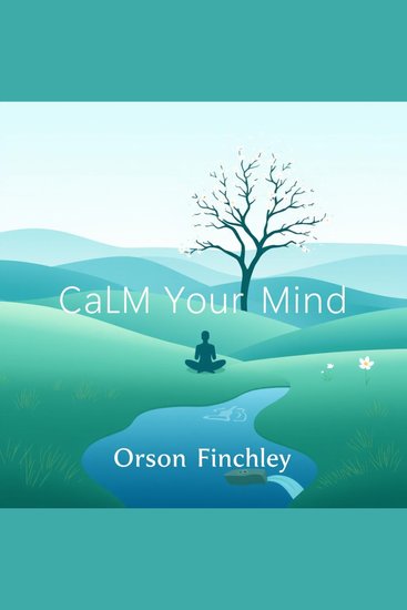 Calm Your Mind: Why Our Children Are Struggling in Today's World - "Unlock your child's potential with insightful audio lessons that ease their challenges in today’s world!" - cover