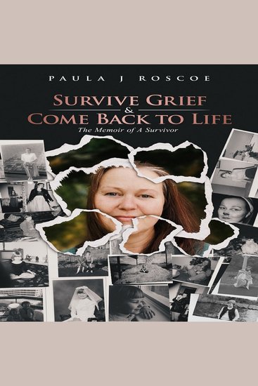 Survive Grief & Come Back to Life The Memoir of a Survivor - cover