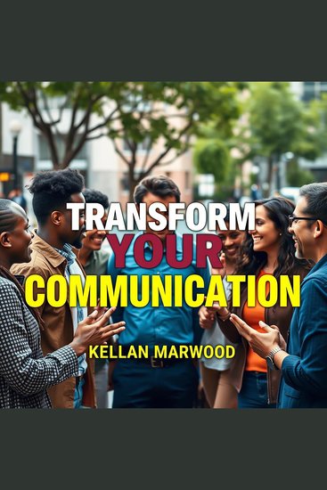Transform Your Communication with Powerful Concise Messaging - "Elevate your communication skills! Unlock impactful lessons for crafting concise and powerful messages effortlessly!" - cover