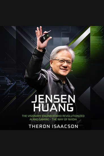 Jensen Huang Biography - The Visionary Engineer Who Revolutionized AI and Gaming — The Way of Nvidia (Innovation Leadership and the Future of Technology) - cover