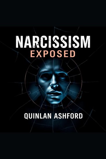NARCISSISM Exposed: Uncover Toxic Relationships - "Unleash the power of knowledge with 'Narcissism Exposed'—engaging audio lessons that reveal the truth about toxic relationships" - cover