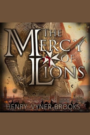 The Mercy of Lions - The Renaissance Trilogy - Book I - cover