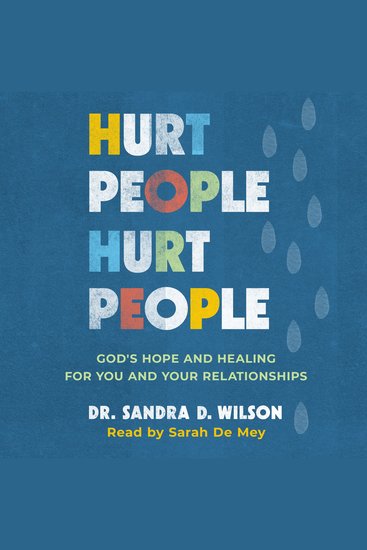 Hurt People Hurt People - God's Hope and Healing for You and Your Relationships - cover