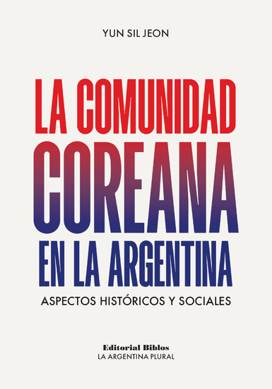 La comunidad coreana en la Argentina - Aspectos históricos y sociales - cover