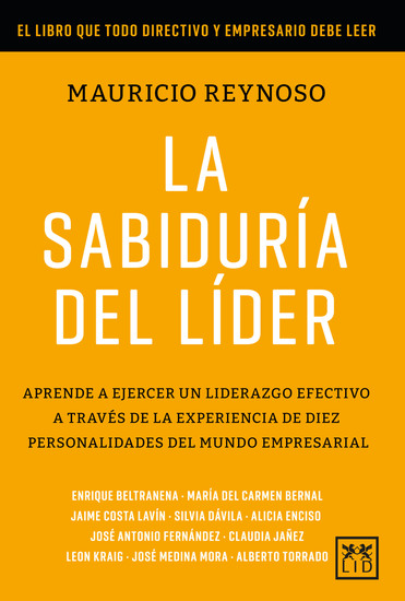 La sabiduría del líder - Aprende a ejercer un liderazgo efectivo a través de la experiencia de diez personalidades del mundo empresarial - cover