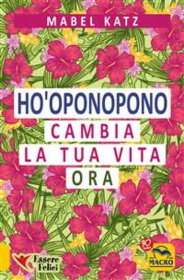 Ho'oponopono - Cambia la tua Vita Ora - Cambia la tua Vita Ora - cover