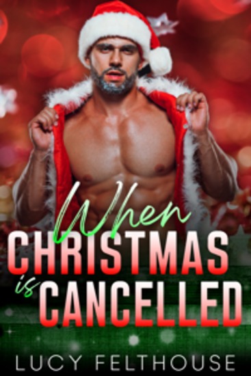 When Christmas is Cancelled - A M F Steamy Contemporary Second Chance Romance - cover