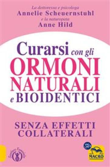 Curarsi con gli Ormoni Naturali e Bioidentici - La terapia ormonale che riequilibra la salute senza effetti collaterali - cover