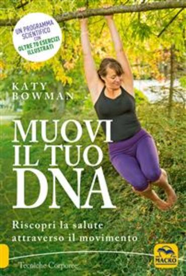 Muovi il tuo Dna - Riscopri la salute attraverso il movimento - cover
