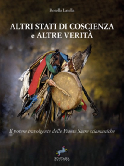 Altri stati di coscienza e altre verità - Il potere travolgente delle Piante Sacre sciamaniche - cover