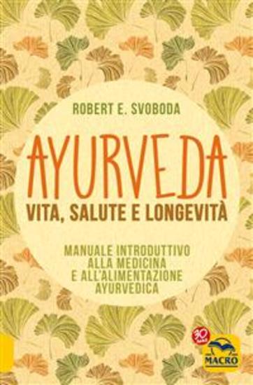 Ayurveda - Vita Salute e Longevità - Manuale introduttivo alla medicina e all'alimentazione ayurvedica - cover