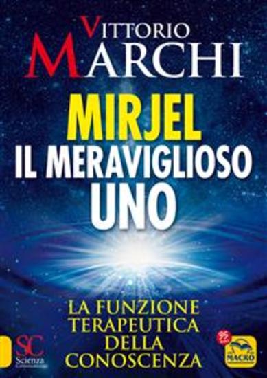 Mirjel Il meraviglioso Uno - La funzione terapeutica della conoscenza - cover