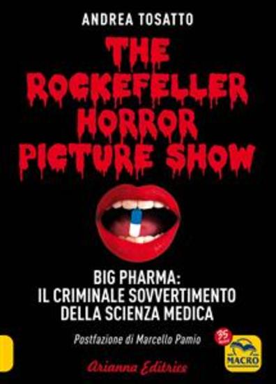 The Rockefeller Horror Picture Show - Big Pharma: il criminale sovvertimento della scienza medica - cover