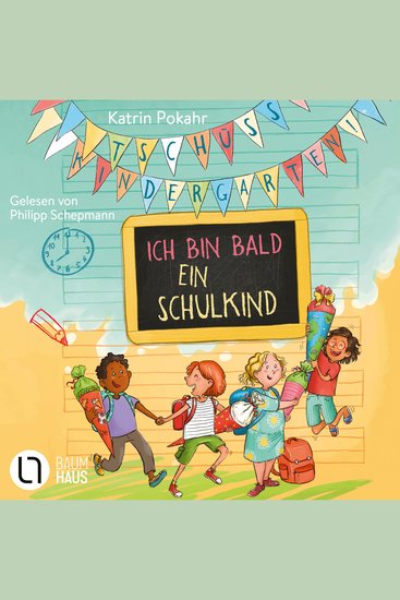 Tschüss Kindergarten! Ich bin bald ein Schulkind (Ungekürzt) - cover