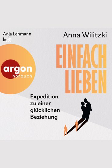 Einfach lieben - Expedition zu einer glücklichen Beziehung (Ungekürzte Lesung) - cover