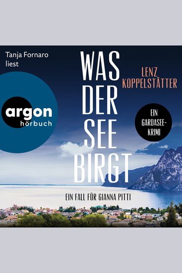 Was der See birgt - Ein Fall für Gianna Pitti - Ermittlungen am Gardasee Band 1 (Ungekürzte Lesung) - cover