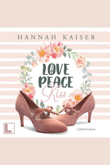 Love Peace Kiss (ungekürzt) - cover